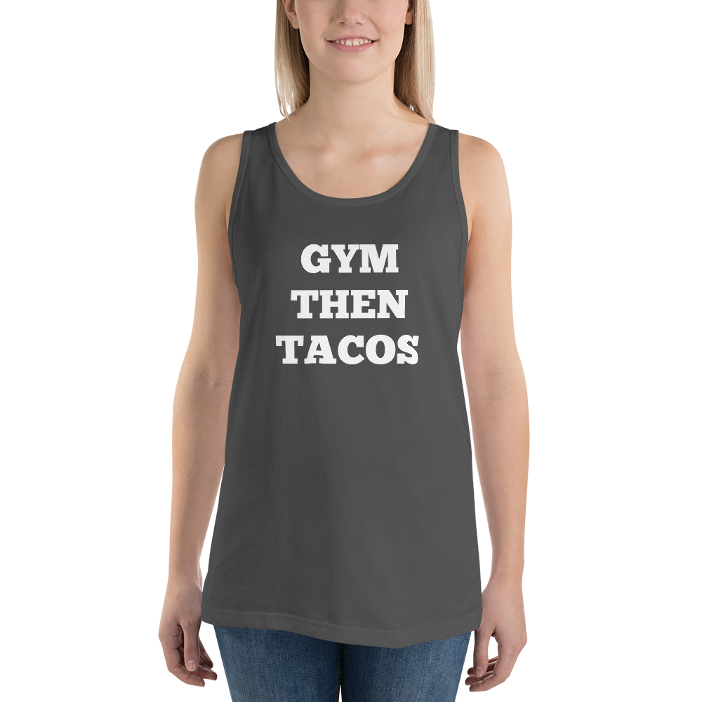 Gym Then Tacos Tank Tops