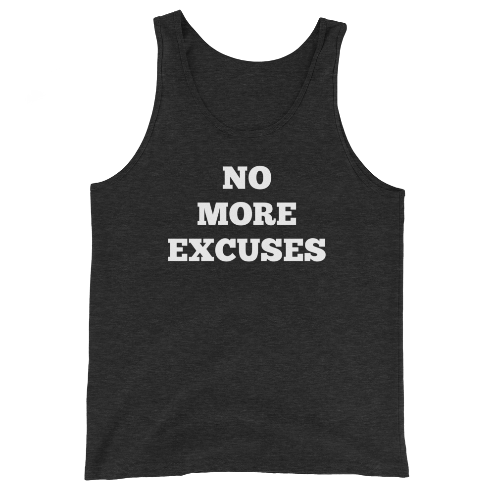 No More Excuses Tank Tops