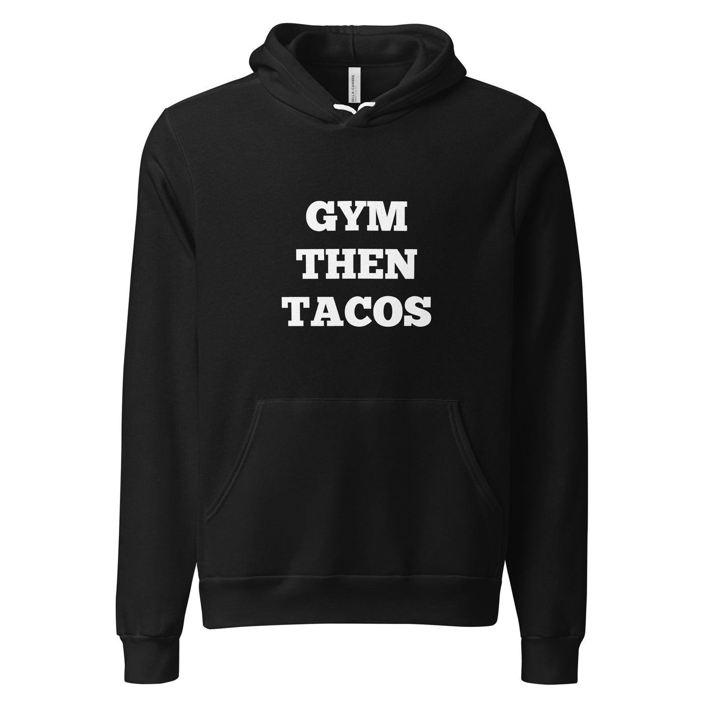 Gym Then Tacos Hoodies