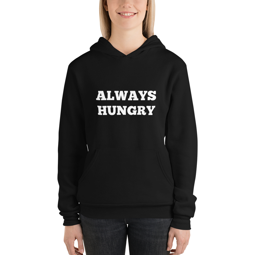 Always Hungry Hoodies