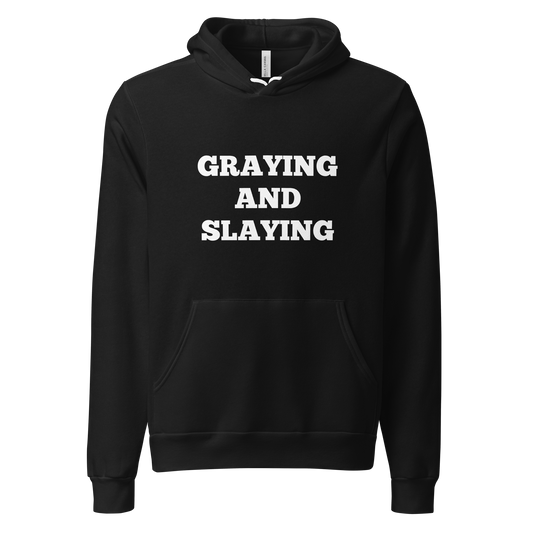 Graying and Slaying Hoodies