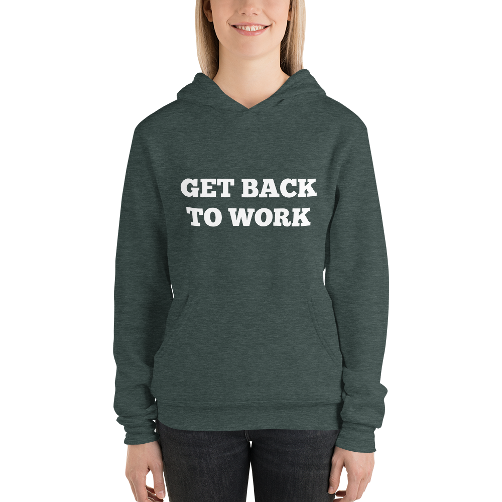 Get Back to Work Hoodies