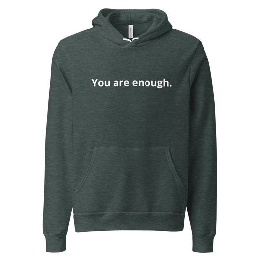 You Are Enough Hoodies