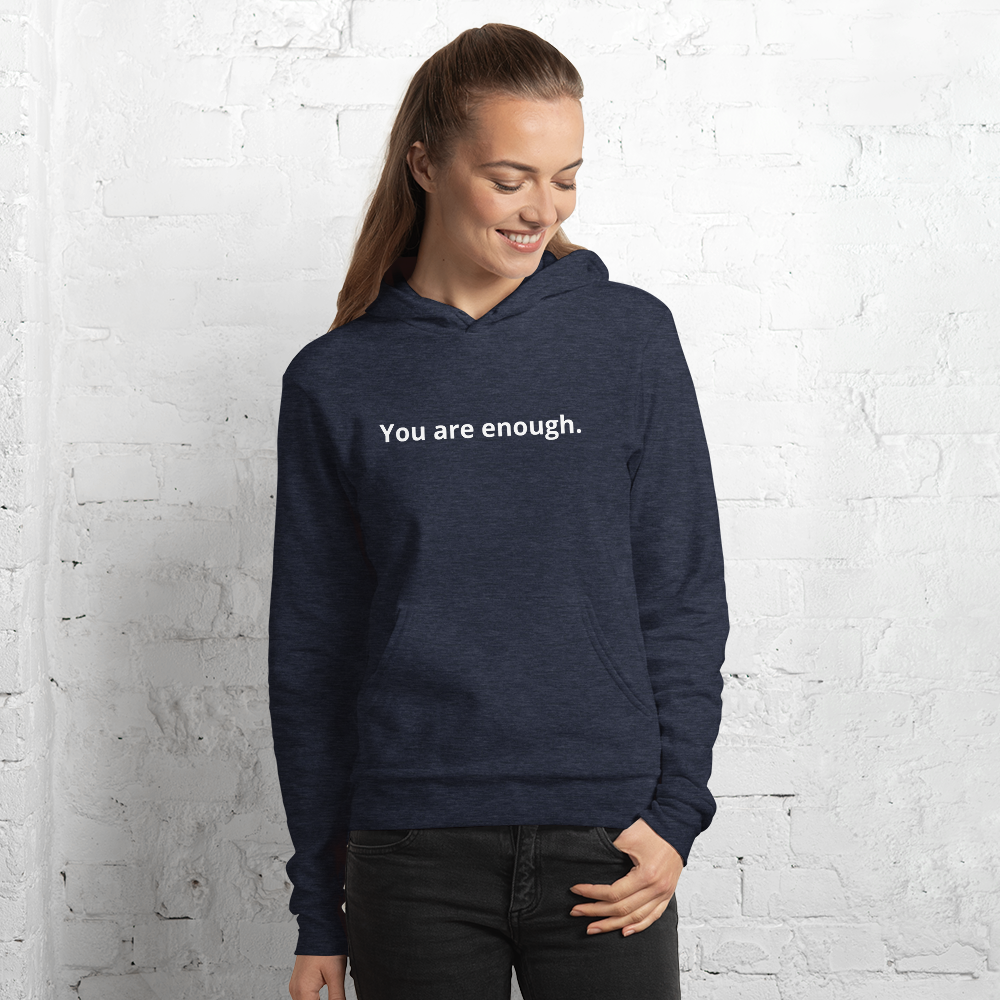 You Are Enough Hoodies