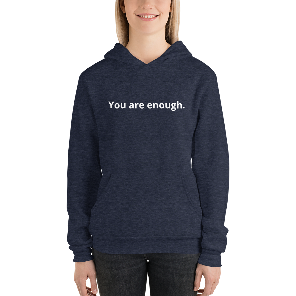 You Are Enough Hoodies