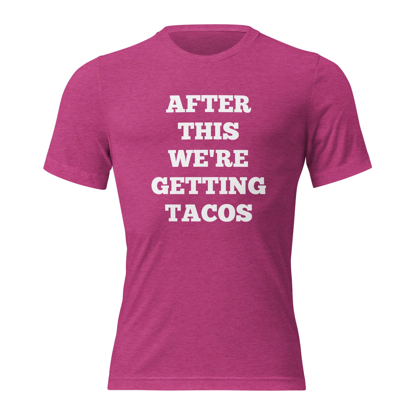 After This We're Getting Tacos Shirts