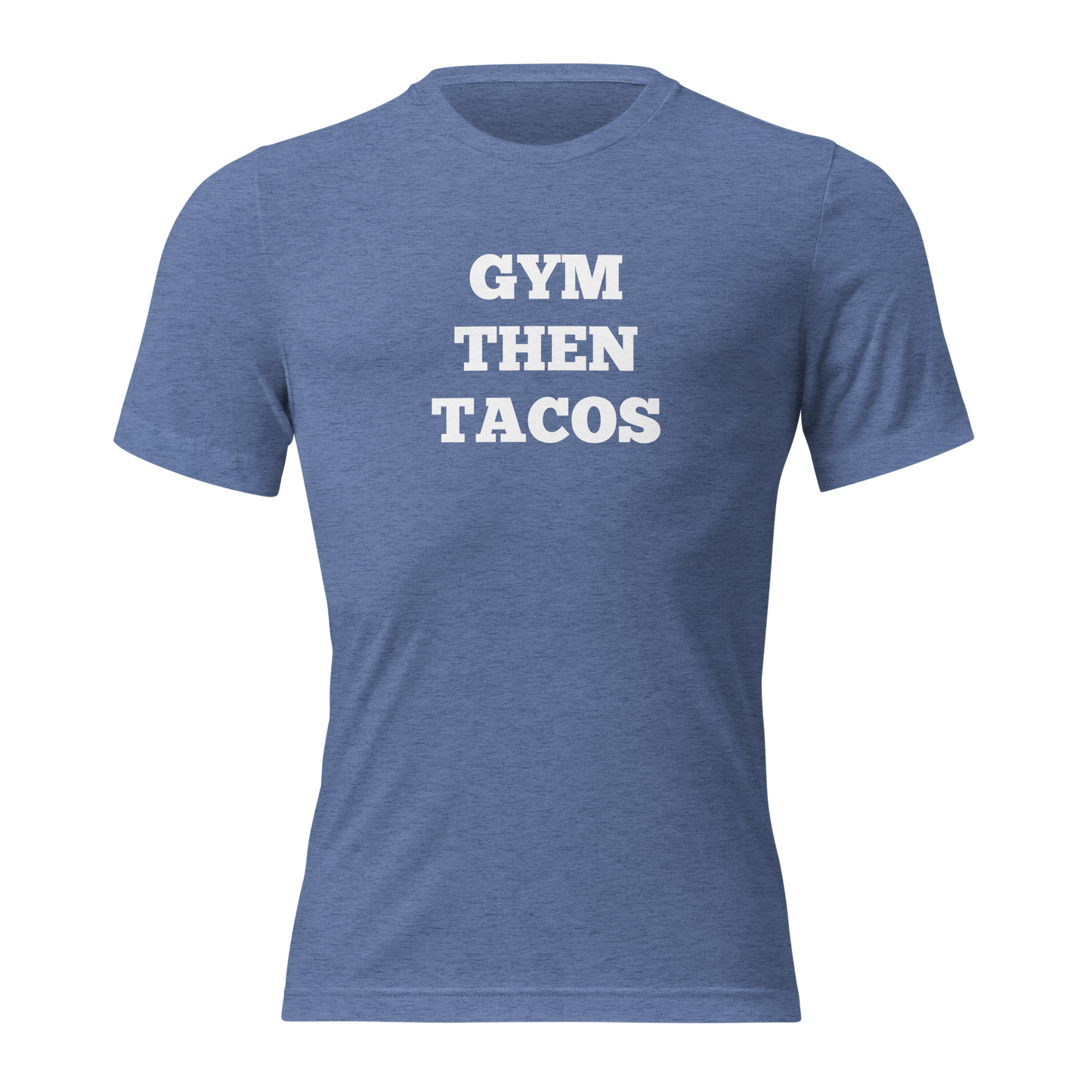 Gym Then Tacos Shirts