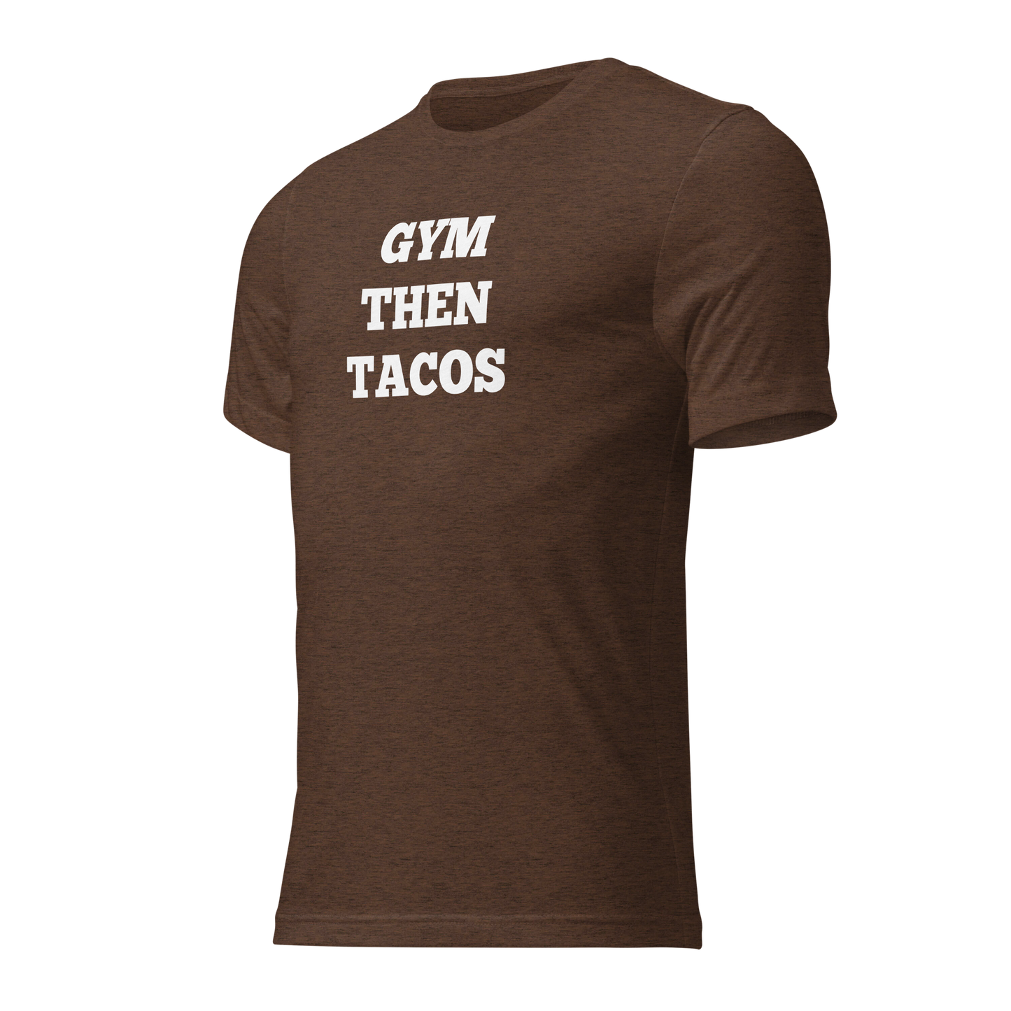 Gym Then Tacos Shirts