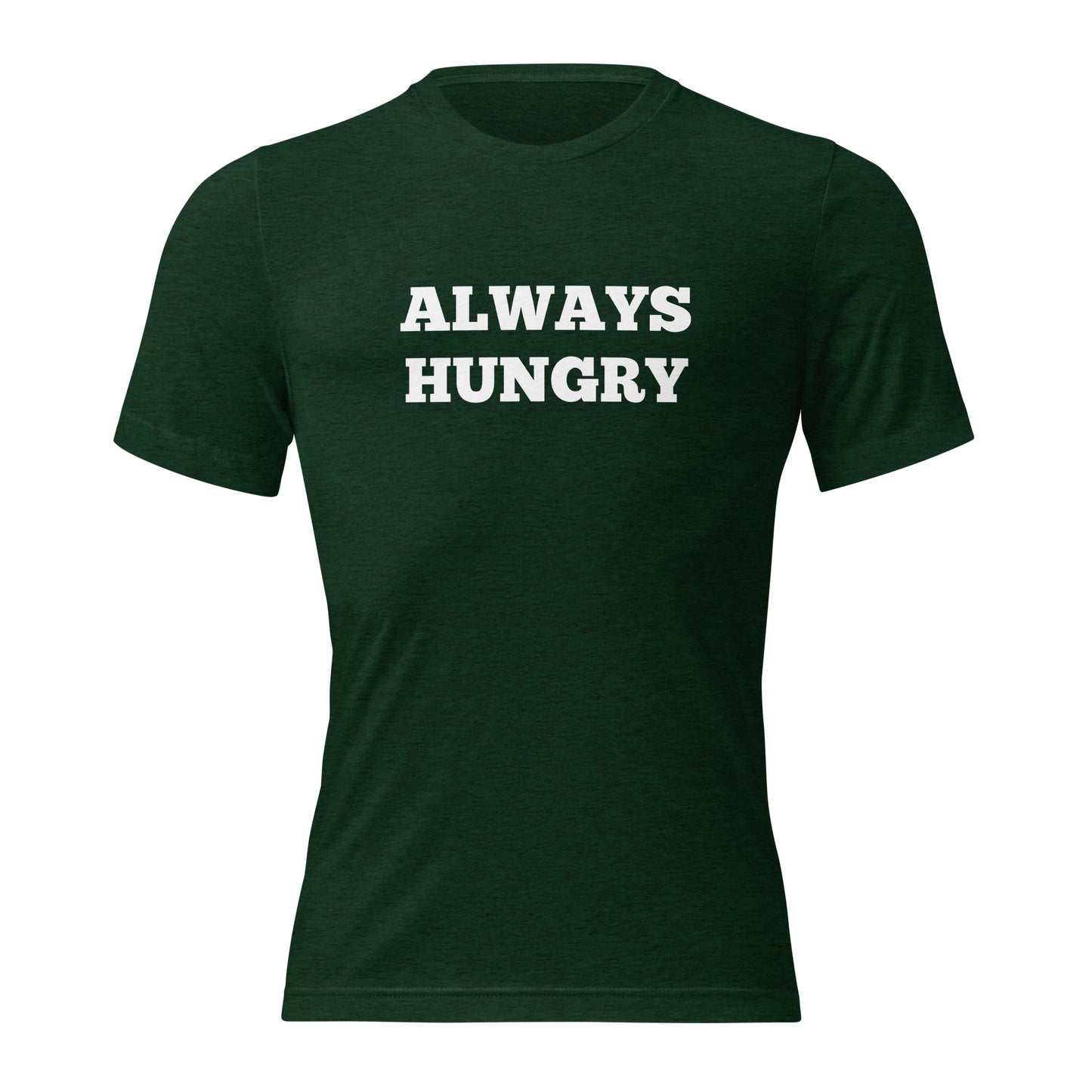 Always Hungry Shirts