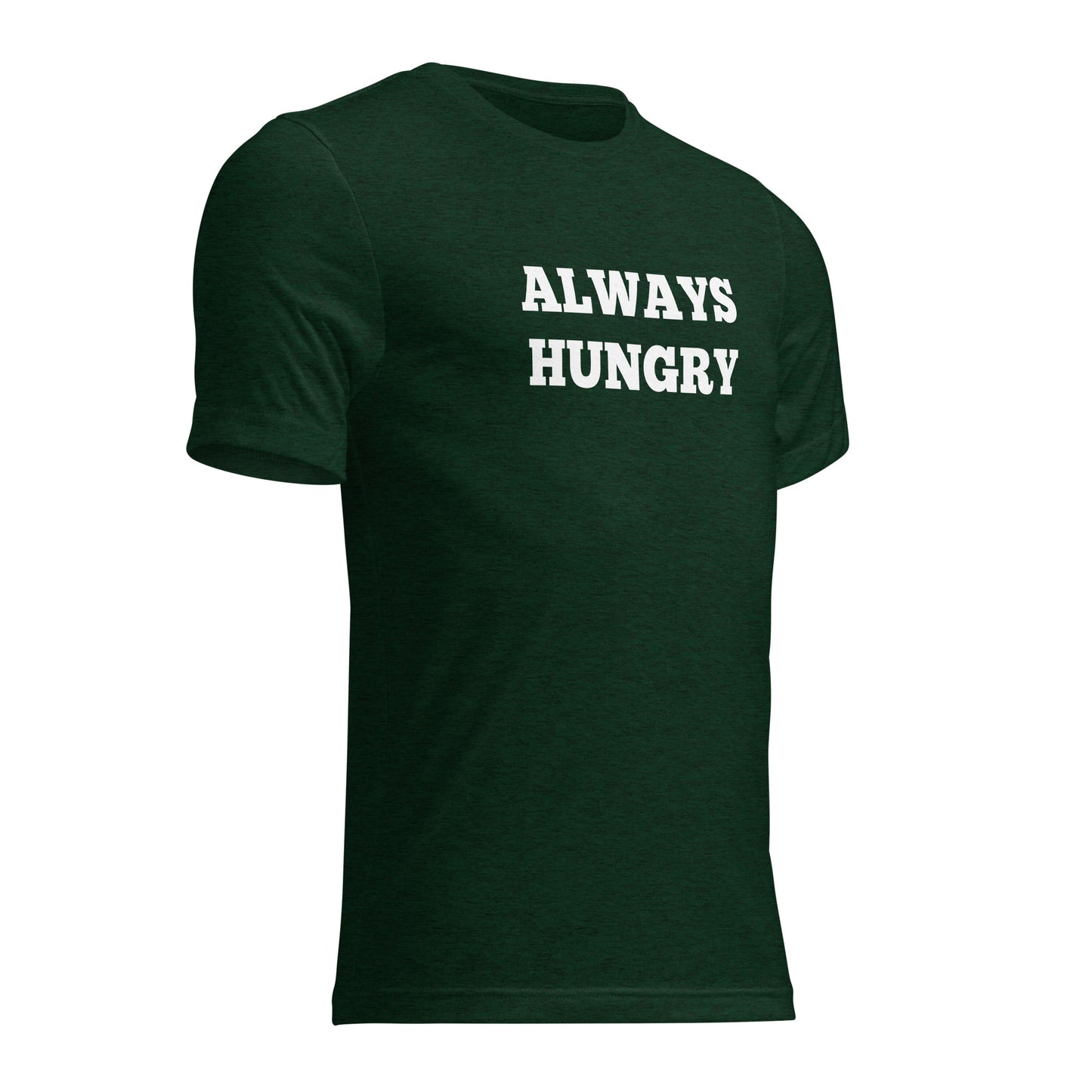 Always Hungry Shirts