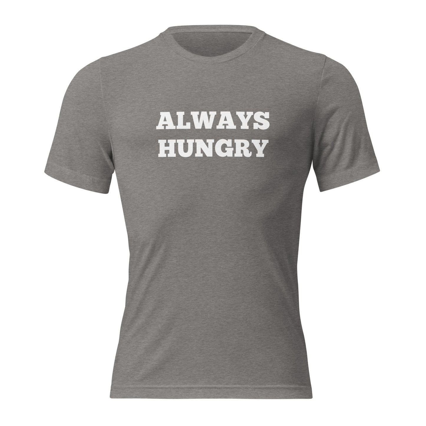 Always Hungry Shirts