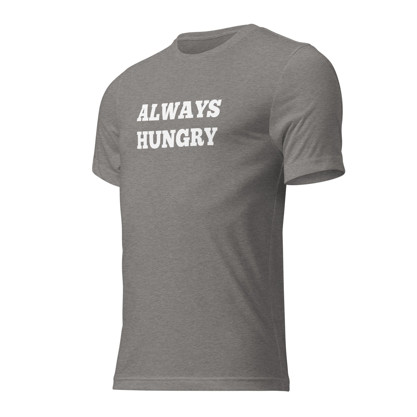 Always Hungry Shirts