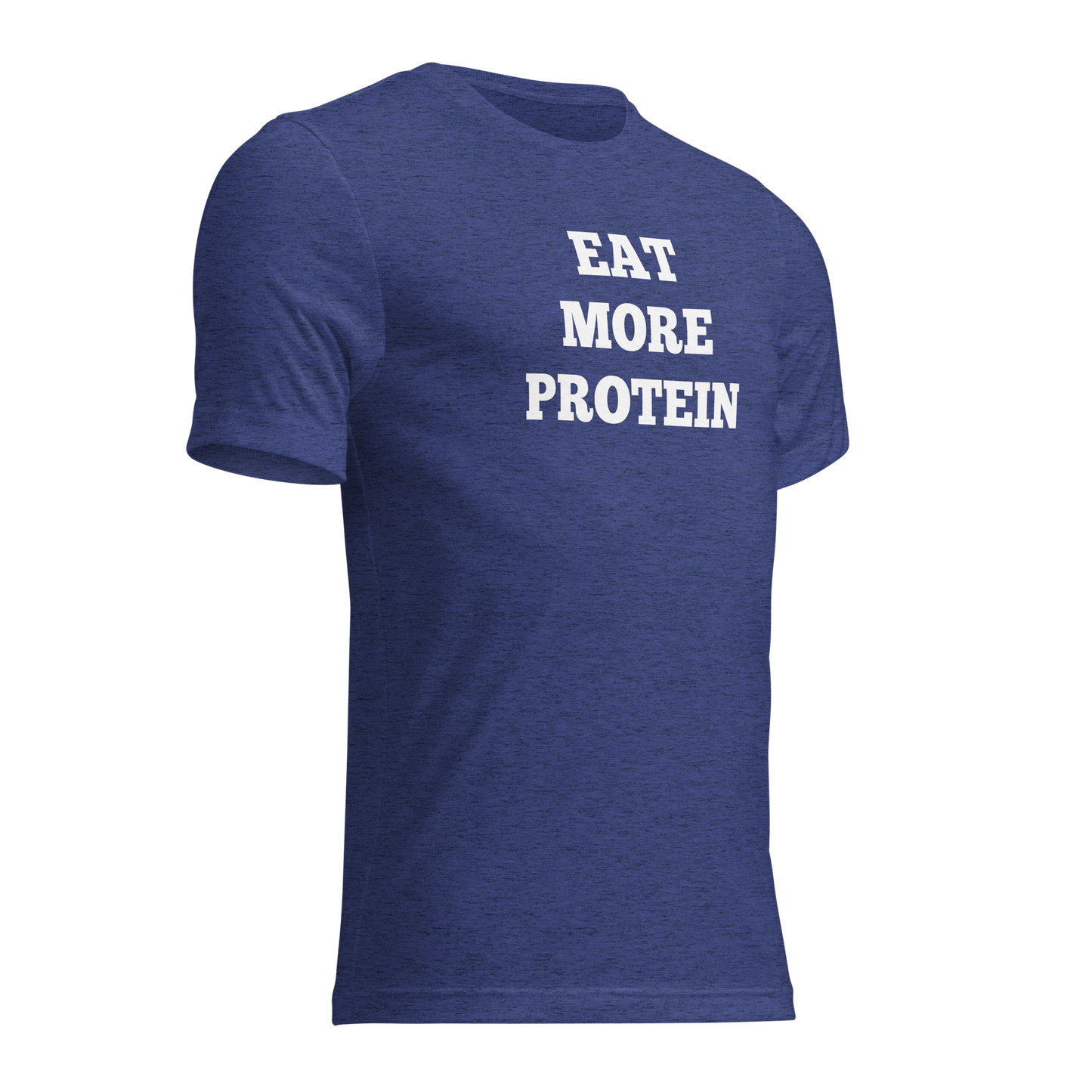 Eat More Protein Shirts