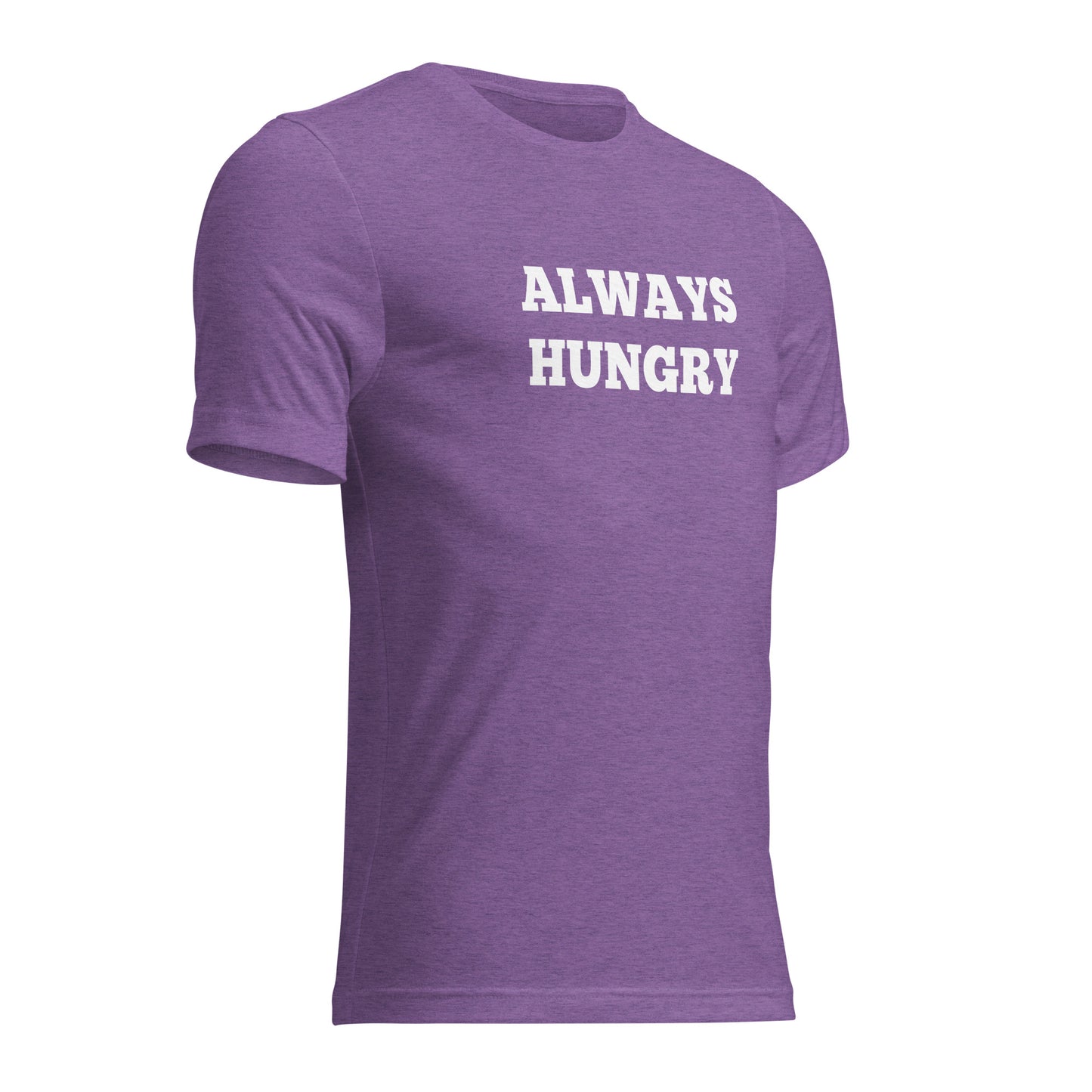 Always Hungry Shirts