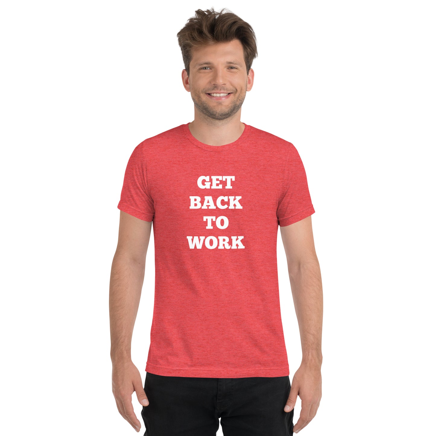 Get Back To Work Shirts