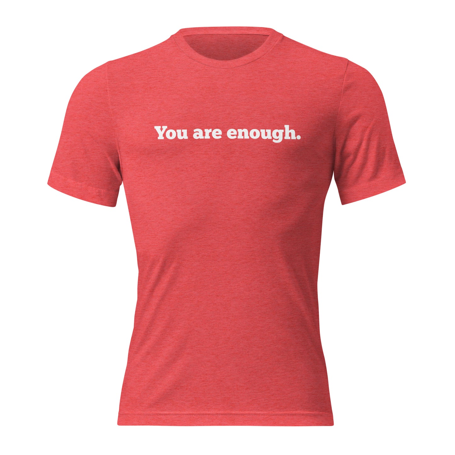 You Are Enough Shirts