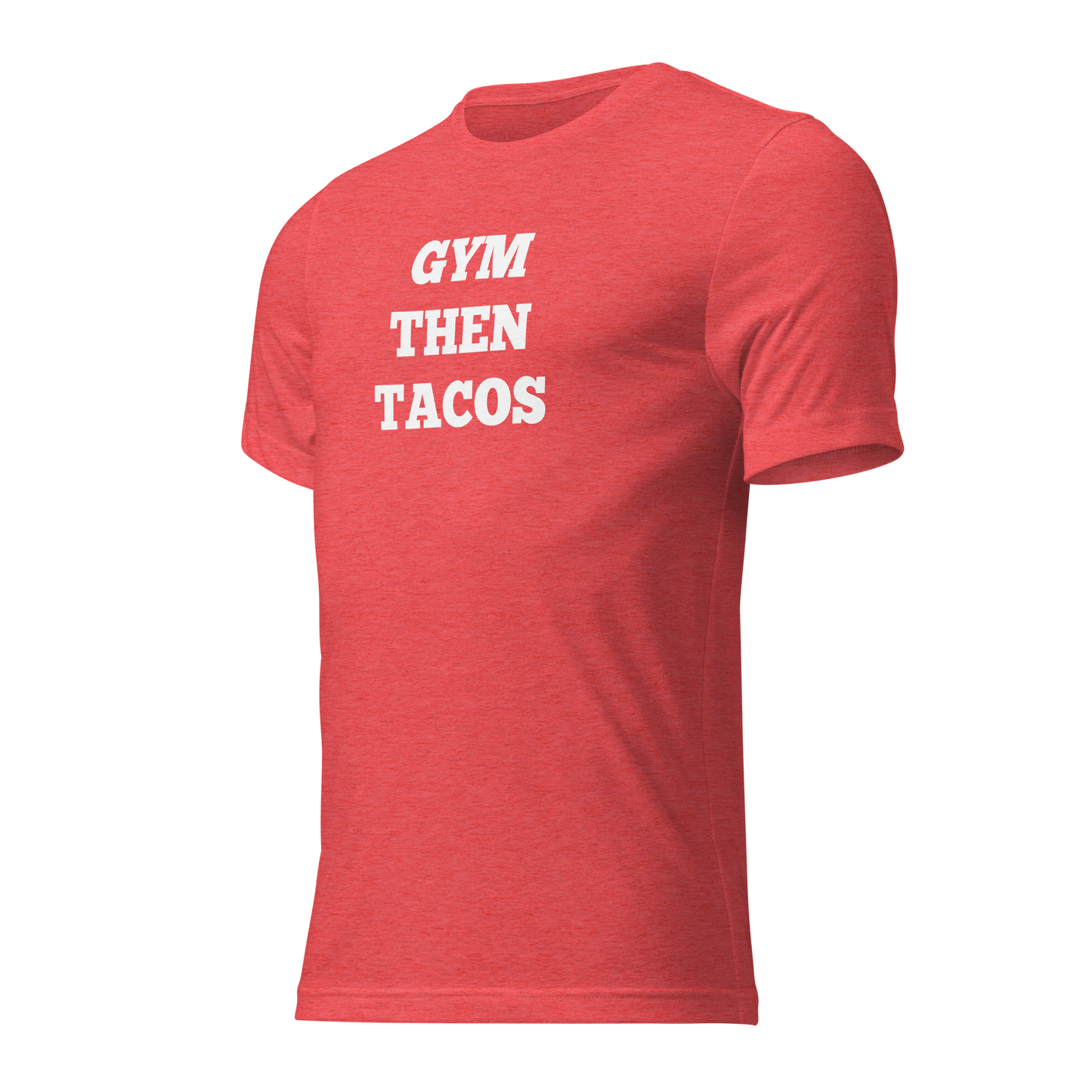 Gym Then Tacos Shirts