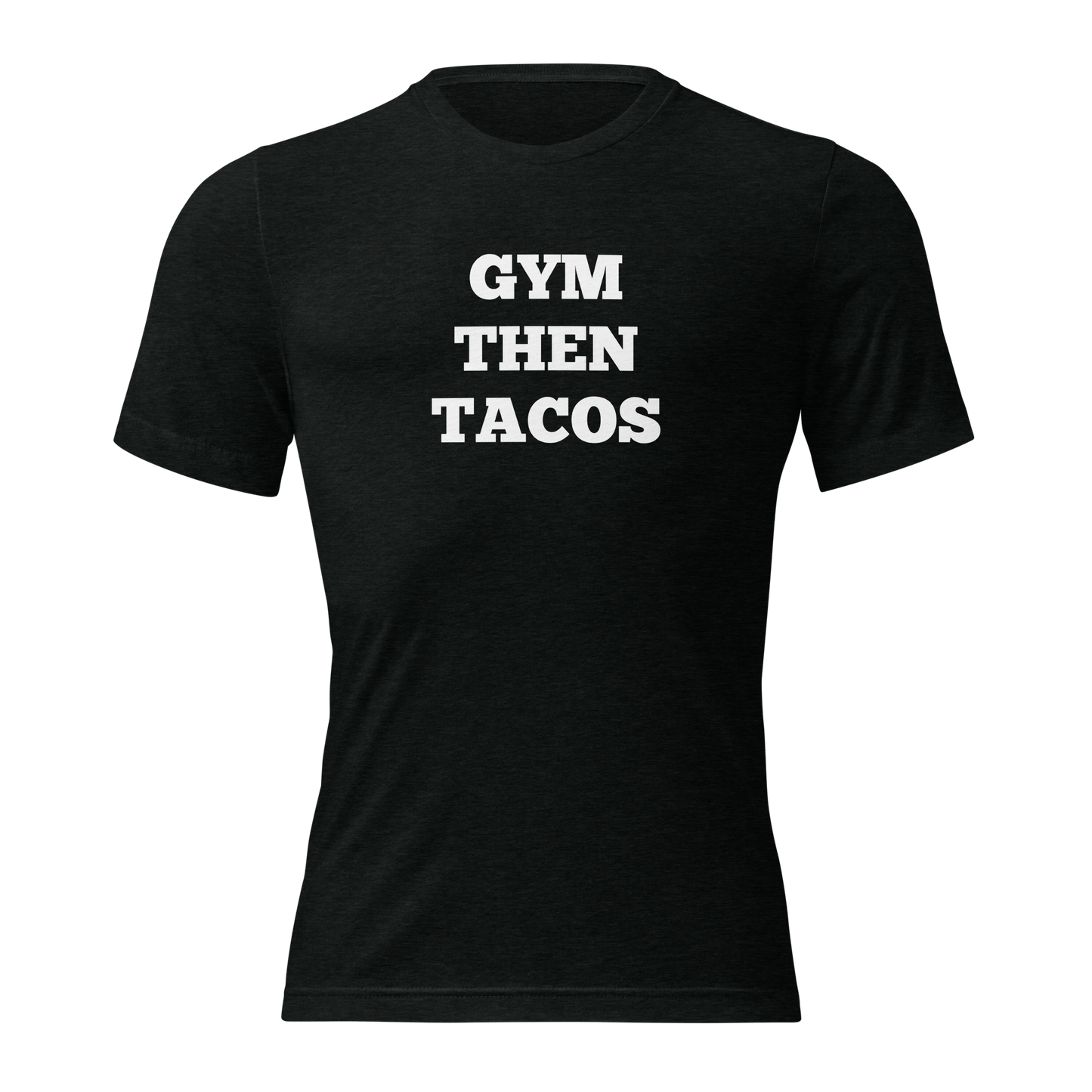 Gym Then Tacos Shirts