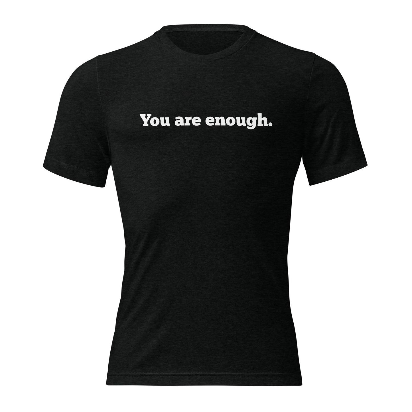 You Are Enough Shirts