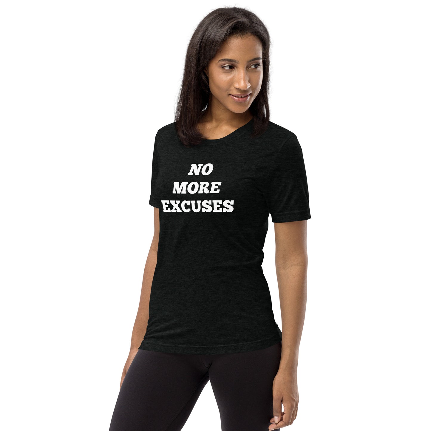 No More Excuses Shirts