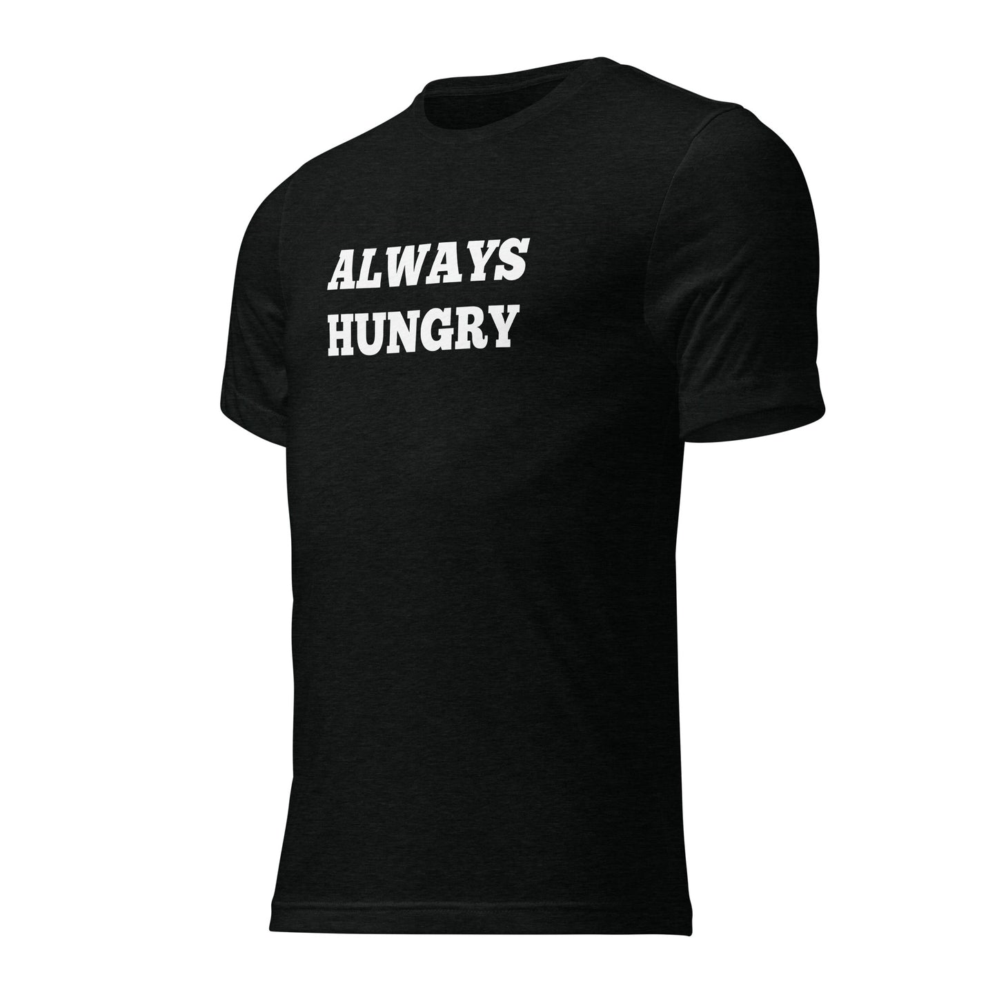 Always Hungry Shirts