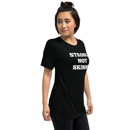 Strong Not Skinny Shirts