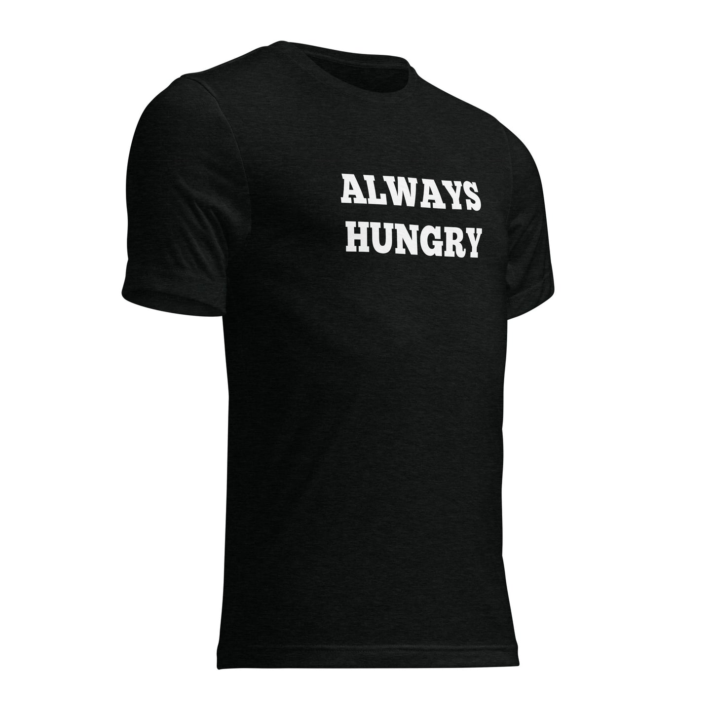 Always Hungry Shirts