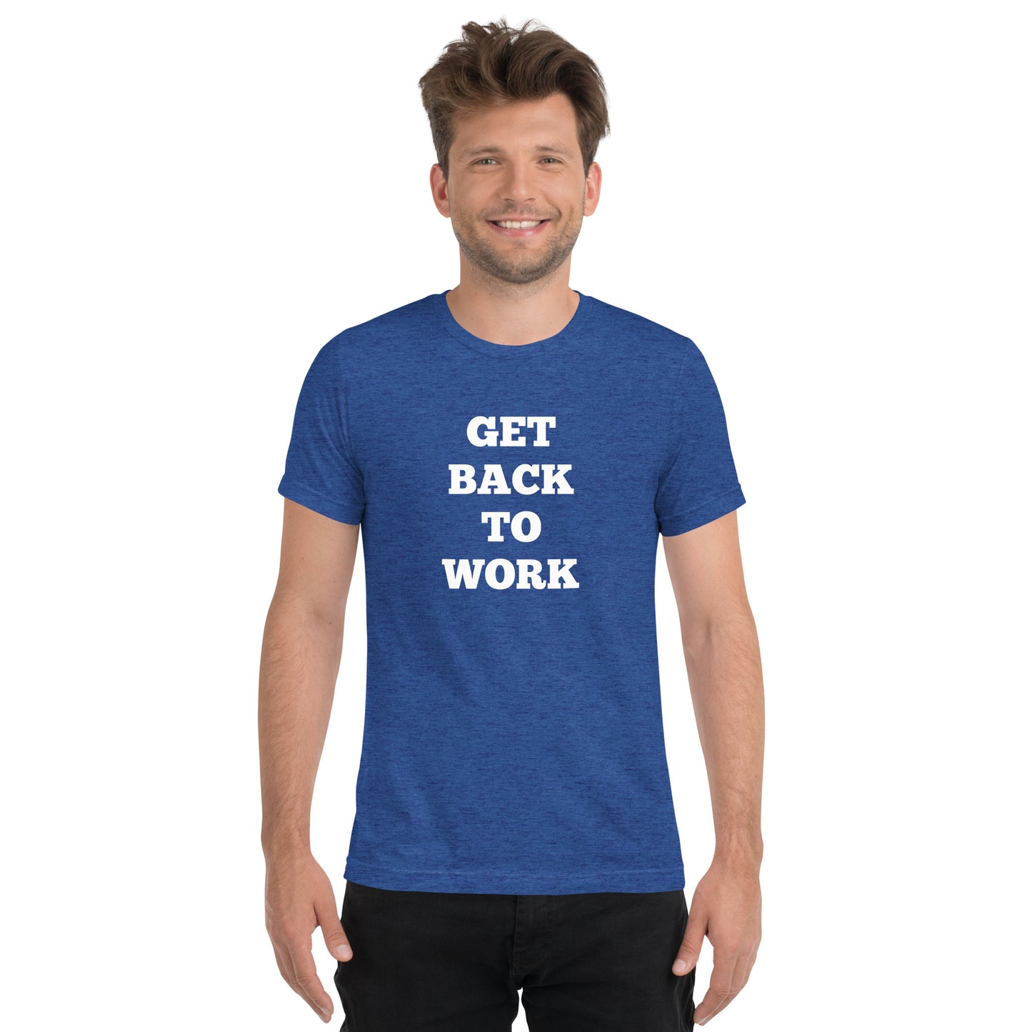 Get Back To Work Shirts