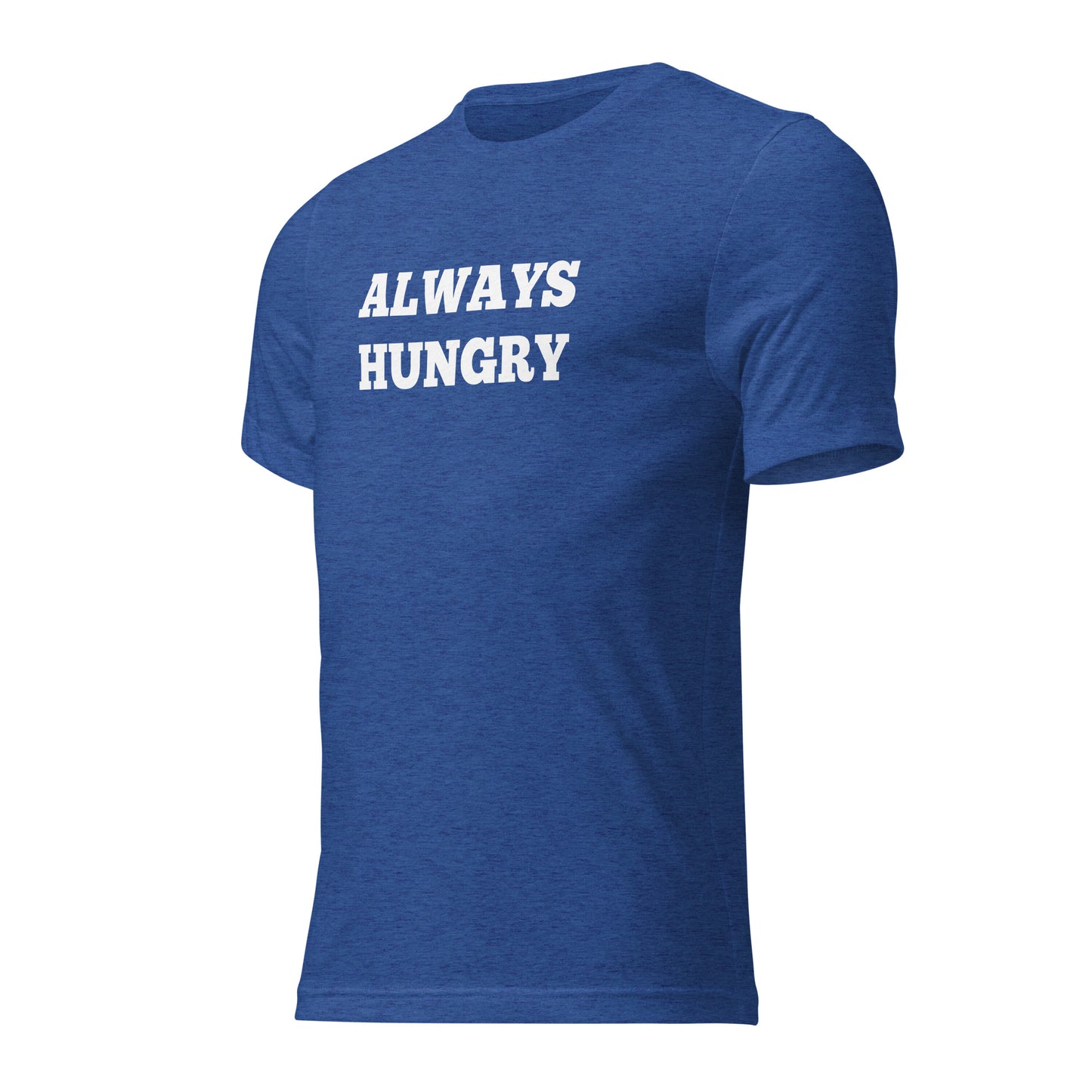 Always Hungry Shirts