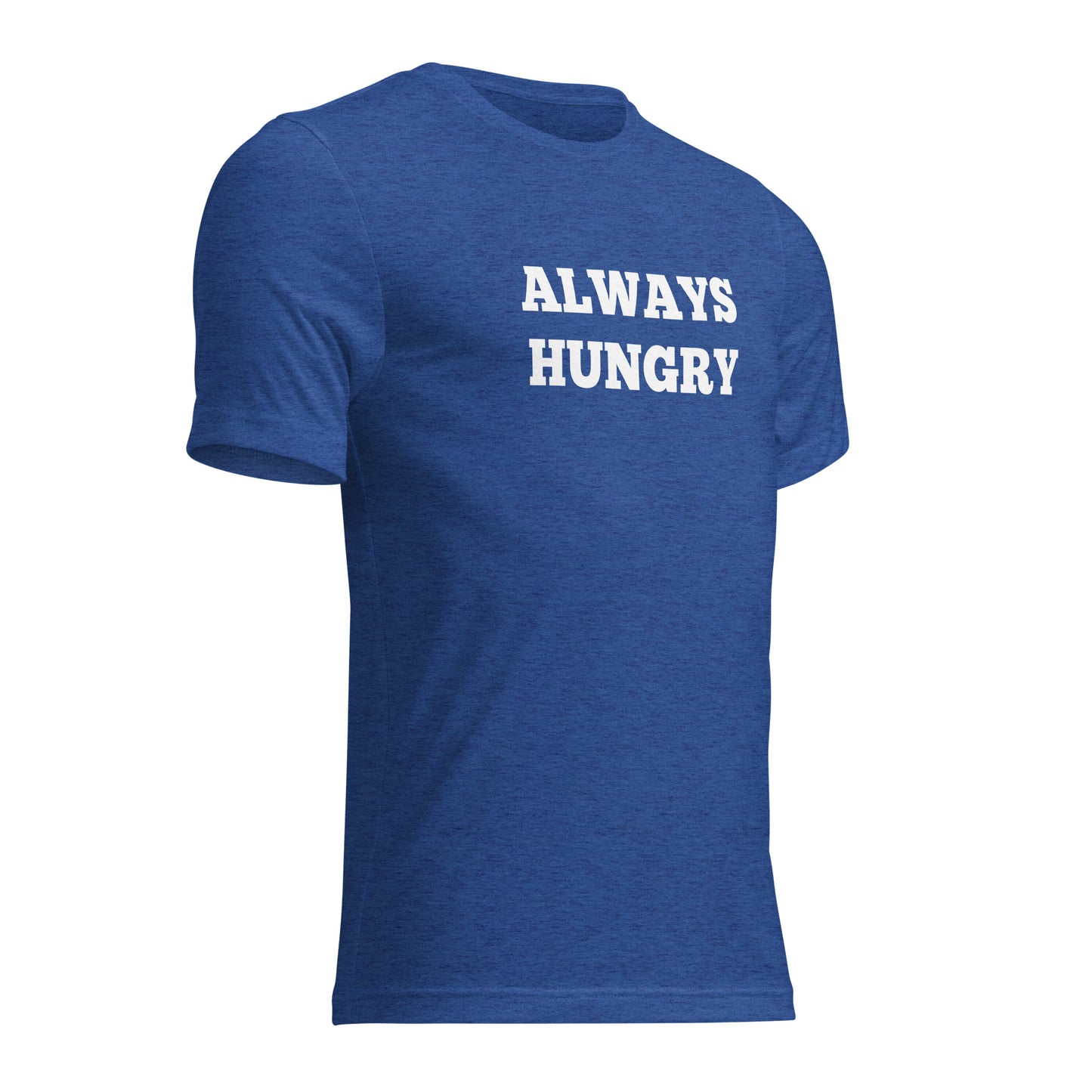 Always Hungry Shirts