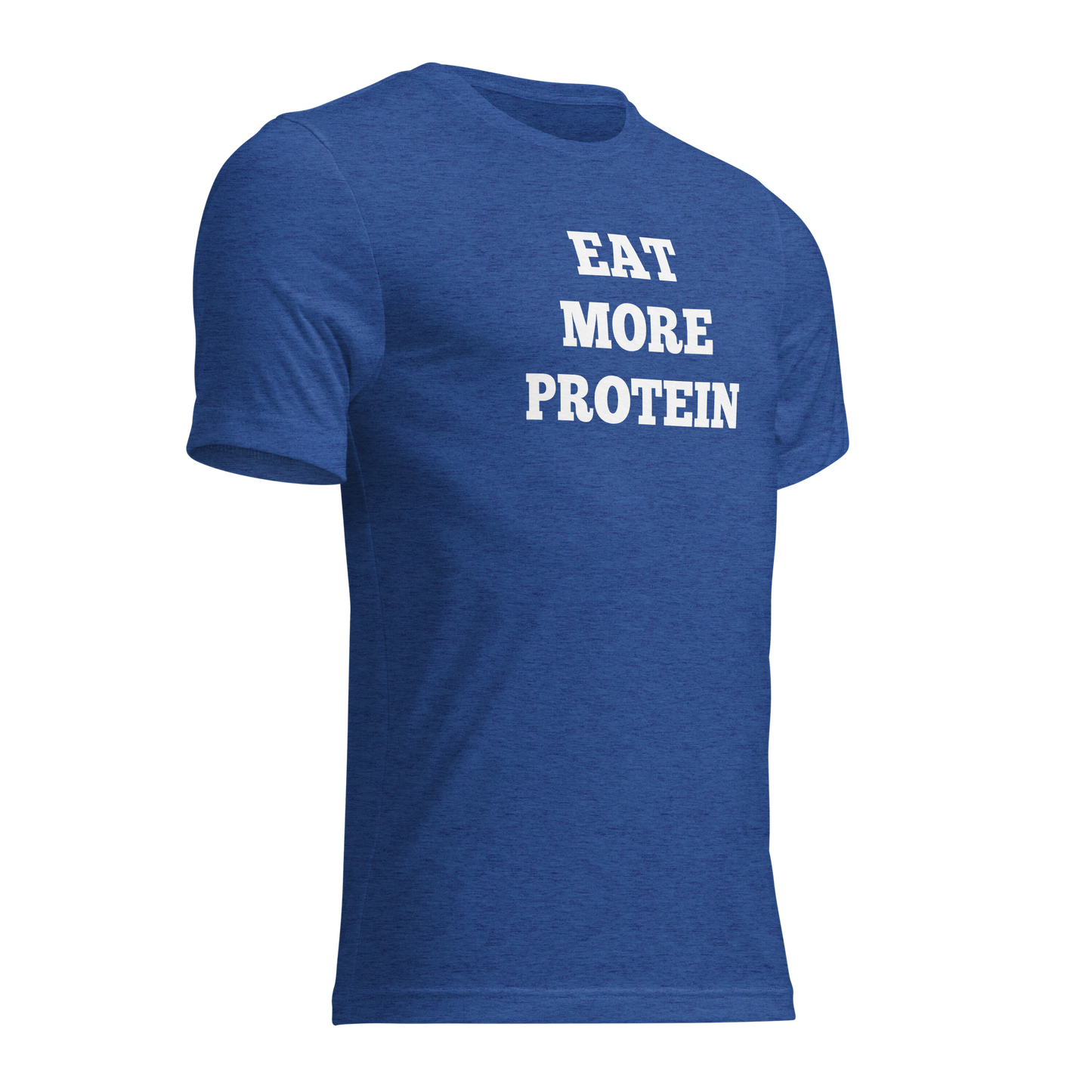 Eat More Protein Shirts